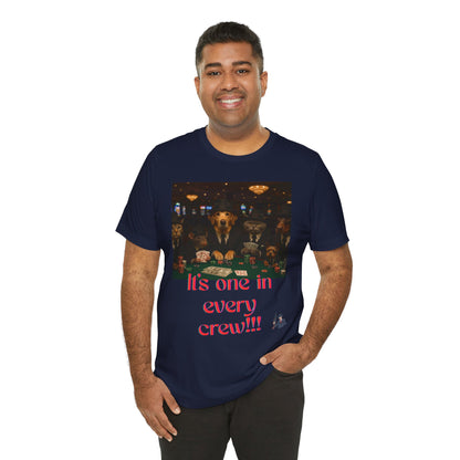 Unisex Short Sleeve Tee - 'It's One in Every Crew!' Graphic Tee for Casual Wear, Gifts, Parties, Events, and Gatherings