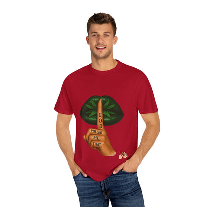 God Rolled Me That T-Shirt | Fun Unisex Tee | Stoner Gift | Casual Wear | Birthday Present | Chill Vibes | Festival Apparel