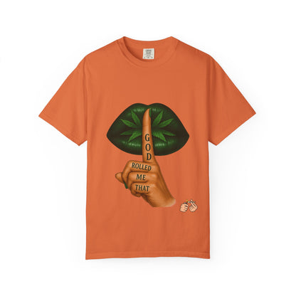 God Rolled Me That T-Shirt | Fun Unisex Tee | Stoner Gift | Casual Wear | Birthday Present | Chill Vibes | Festival Apparel