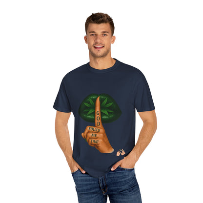 God Rolled Me That T-Shirt | Fun Unisex Tee | Stoner Gift | Casual Wear | Birthday Present | Chill Vibes | Festival Apparel
