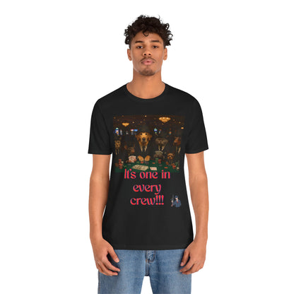 Unisex Short Sleeve Tee - 'It's One in Every Crew!' Graphic Tee for Casual Wear, Gifts, Parties, Events, and Gatherings