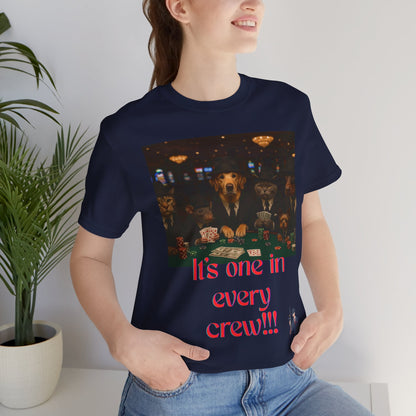 Unisex Short Sleeve Tee - 'It's One in Every Crew!' Graphic Tee for Casual Wear, Gifts, Parties, Events, and Gatherings