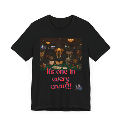 Unisex Short Sleeve Tee - 'It's One in Every Crew!' Graphic Tee for Casual Wear, Gifts, Parties, Events, and Gatherings