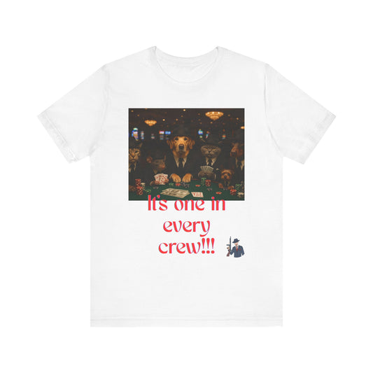 Unisex Short Sleeve Tee - 'It's One in Every Crew!' Graphic Tee for Casual Wear, Gifts, Parties, Events, and Gatherings